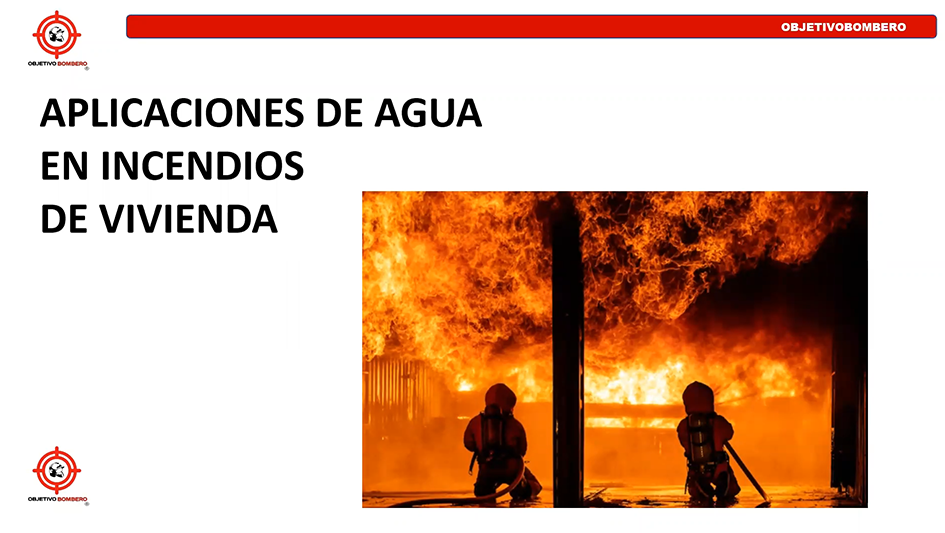 Curso Aplicaciones de Agua en Incendios de Vivienda